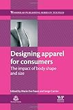 Designing apparel for consumers : the impact of body shape and size