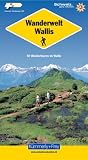 Wanderwelt Wallis: 40 Wandertouren - 