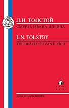 Tolstoy: Death of Ivan Ilyich (Russian Texts) Tolstoy: Death of Ivan Ilyich (Russian Texts)