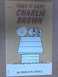 Take it easy, Charlie Brown : selected cartoons from 'You'll flip, Charlie Brown, Vol.2'