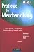 Pratique du merchandising : Espace de vente, offre produits, communication sur le lieu de vente
