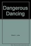 Dangerous Dancing