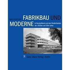 Fabrikbau und Moderne in Deutschland und den Niederlanden der 1920er und 30er Jahre