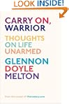 Carry On, Warrior: Thoughts on Life U...