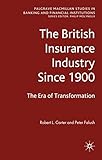 The British insurance industry since 1900 : the era of transformation