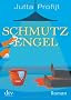 Schmutzengel: Roman