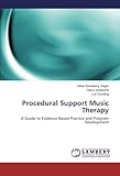 Procedural Support Music Therapy: A Guide to Evidence-Based Practice and Program Development