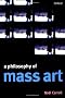 A Philosophy of Mass Art