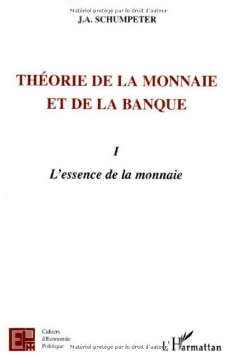 Théorie de la monnaie et de la banque : Tome 1, l'essence de la monnaie