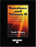Sunshine And Vitamin D (EasyRead Large Edition): A Comprehensive Guide to the Benefits of the ''Sunshine Vitamin''
