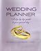 Wedding Planner: A Step by Step Guide to Your Special Day