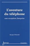 L'aventure du t�l�phone : Une exception fran�aise
