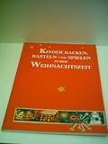 Produkt-Bild: Redaktion des Verlags: Kinder backen, basteln und spielen in der Weihnachtszeit - Verlag: Neuer Honos Verlag