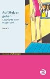 Auf Stelzen gehen: Geschichte einer Magersucht - Lena S.