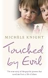 Touched by Evil: The True Story of the Psychic Powers That Saved Me from a Life of Abuse