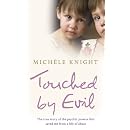 Touched by Evil: The True Story of the Psychic Powers That Saved Me from a Life of Abuse
