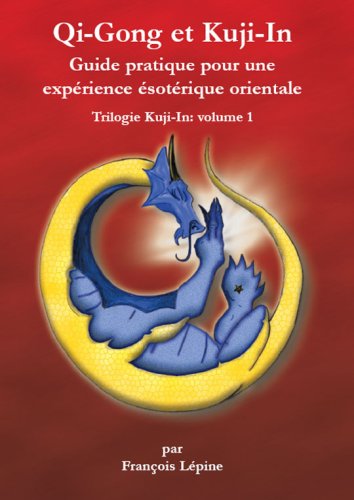 Qi-Gong et Kuji-In (French Edition)