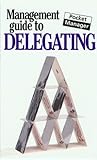 The Management Guide to Delegating: The Pocket Manager