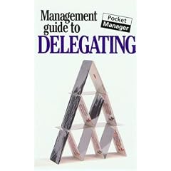 The Management Guide to Delegating (Management Guides)