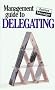 The Management Guide to Delegating (Management Guides)