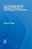 The Routledge Spanish Bilingual Dictionary of Psychology and Psychiatry