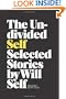 The Undivided Self: Selected Stories