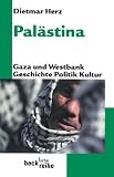 Pal�stina: Gaza und Westbank. Geschichte, Politik, Kultur - Dietmar Herz