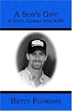 A Son's Gift: A Son's Journey with ADD