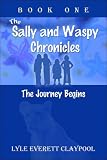 Book One ~ The Sally and Waspy Chronicles: The Journey Begins