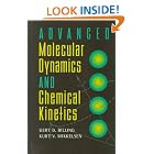 Advanced Molecular Dynamics and Chemical Kinetics by Gert Due Billing and Kurt V. Mikkelsen