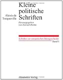 Kleine Politische Schriften: Herausgegeben von Harald Bluhm - Alexis de Tocqueville