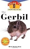 The Gerbil: An Owner's Guide to a Happy Healthy Pet