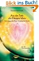 Aus dem Herzen leben: Verst�ndigung ohne Worte, Sch�pfung jenseits der Polarit�t