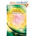 Aus dem Herzen leben: Verst�ndigung ohne Worte, Sch�pfung jenseits der Polarit�t