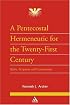 Pentecostal Hermeneutic for the Twenty First Century (Journal of Pentecostal Theology Supplement Series)