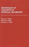  : Dictionary of Concepts in Physical Geography: (Reference Sources for the Social Sciences and Humanities)