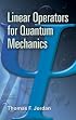 Linear Operators for Quantum Mechanics (Dover Books on Mathematics)