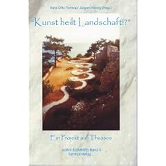 Kunst heilt Landschaft!?: Ein Projekt auf Thassos