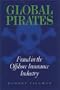 Global Pirates: Fraud in the Offshore Insurance Industry (Northeastern Series on White-Collar and Organizational Crime)