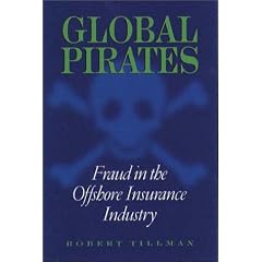 Global Pirates: Fraud in the Offshore Insurance Industry (Northeastern Series on White Collar and Organizational Crime)