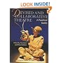 Devised and Collaborative Theatre: A Practical Guide