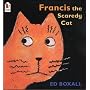 Francis the Scaredy Cat by Ed Boxall