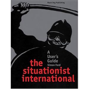 Situationist International: A User's Guide Simon Ford