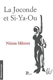 La Joconde et Si-Ya-Ou par Hikmet