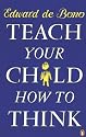 Teach Your Child How to Think