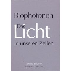 Biophotonen Das Licht in unseren Zellen