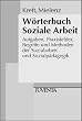 W�rterbuch Soziale Arbeit.: Aufgaben, Praxisfelder, Begriffe und Methoden der Sozialarbeit und Sozialp�dagogik. (Edition Sozial)