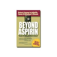 Beyond Aspirin : Nature's Answer to Arthritis, Cancer and Alzheimer's Disease