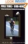 Full Time & Sub-Nine: Fitting Iron Distance Training into Everyday Life