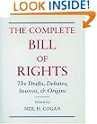 The Complete Bill of Rights: The Drafts, Debates, Sources, and Origins